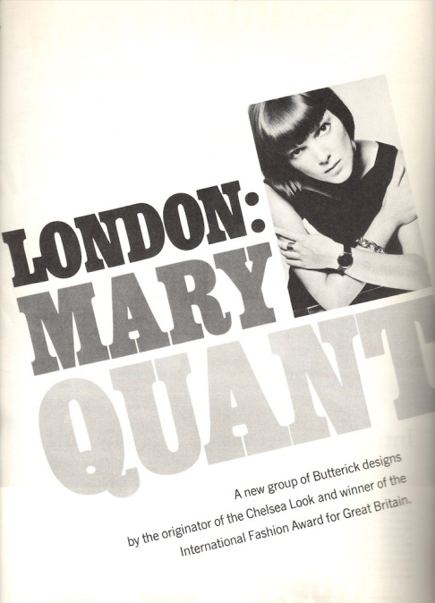 London: Mary Quant. A new group of Butterick designs by the originator of the Chelsea Look and winner o the International Fashion Award for Great Britain. Butterick Fall 1964 Quant